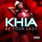 Be Your Lady - Khia lyrics