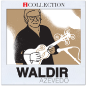 iCollection - Waldir Azevedo - Waldir Azevedo