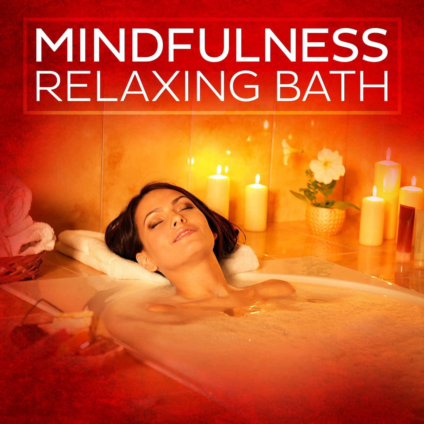 Mindfulness - Relaxing Bath