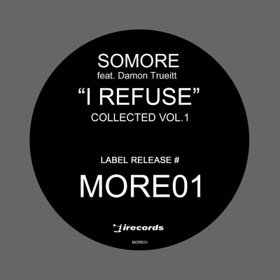 I Refuse (What You Want) [feat. Damon Trueitt] [Collected Vol. 1]