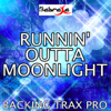 Runnin' Outta Moonlight (Karaoke Version) [Originally Performed by Randy Houser] - Backing Trax Pro