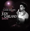 Too Late Now  - Judy Garland 