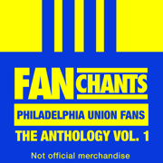 Philadelphia Union Fans Anthology I (Real Sons of Ben Soccer Songs) - Philadelphia Union Fans FanChants