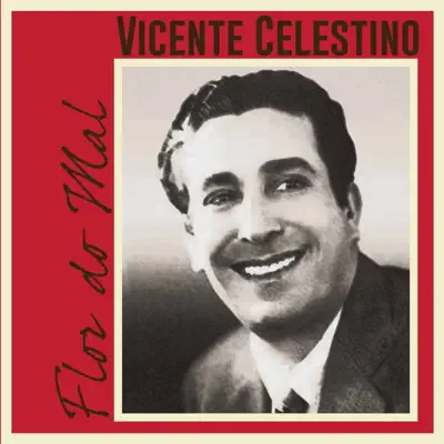 Flor do Mal - Single - Vicente Celestino