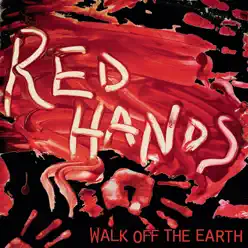 Red Hands - Single - Walk Off The Earth