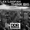 Think Big (G-Patto Remix) - Lex Loofah lyrics