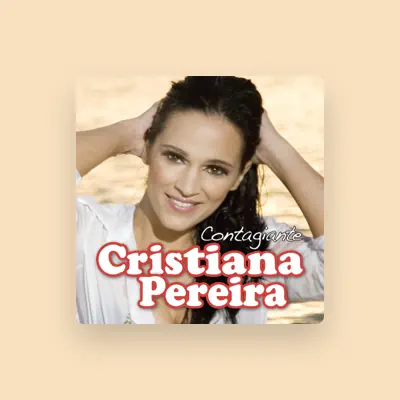 Listen to Cristiana Pereira, watch music videos, read bio, see tour dates & more!