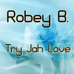 Robey B. - Try Jah Love