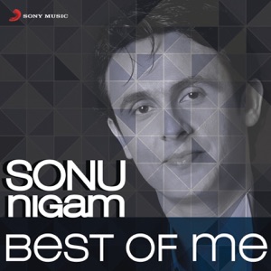 Best of Me: Sonu Nigam