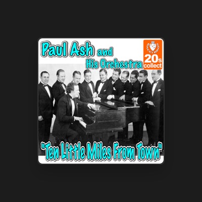 Listen to Paul Ash and His Orchestra, watch music videos, read bio, see tour dates & more!