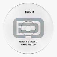 What We Dub / What We Do - Single - Paul C.