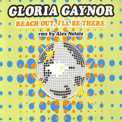 Reach Out, I'll Be There (Remix By Alex Natale) - EP - Gloria Gaynor