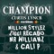 Champion (Sound Check Mix) - ZiGGi Recado, Million Stylez, Mr. Williamz & Cali P lyrics