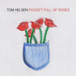 Pocket Full of Roses - Single - Tom Helsen Pocket Full of Roses - Single - Tom Helsen
