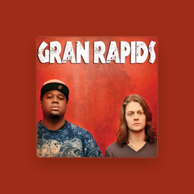 Hör dir Gran Rapids an, schau dir Musikvideos an, lies die Biografie, finde Tourdaten und mehr!