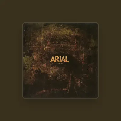Listen to Arial, watch music videos, read bio, see tour dates & more!