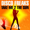 Take Me to the Sun - Disco Freaks