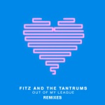 Fitz and The Tantrums - Out of My League (Josh One Remix)