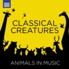 Classical Creatures - Animals in Music artwork