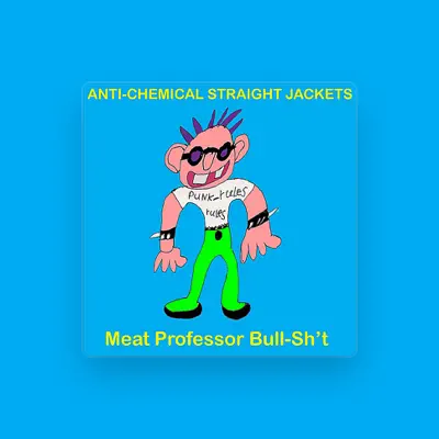 Poslechněte si interpreta Anti-Chemical Straight Jackets, sledujte hudební videa, přečtěte si životopis, podívejte se na data turné a další informace.