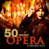 50 Must-Have Opera Choruses