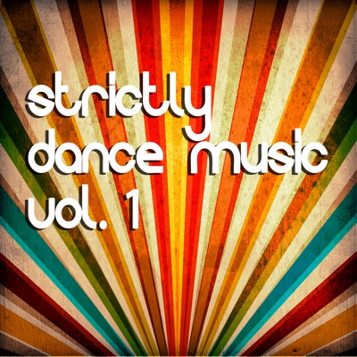 Strictly Dance Music Vol. 1