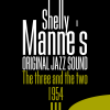 Original Jazz Sound: The Three and the Two - 1954 - Shelly Manne