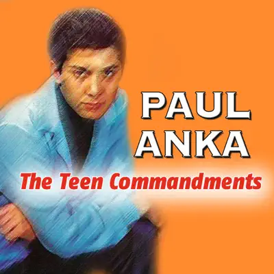 Paul Anka - The Teen Commandments - Paul Anka