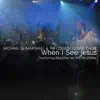 Michael G. Marshall & The College Gospel Choir - When I See Jesus (feat. Blanche McAllister-Dykes)