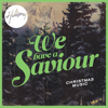 We Have a Saviour (Christmas Music) - Hillsong Worship