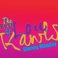 Stormy Monday - The Best of Lou Rawls (Remastered) - Lou Rawls