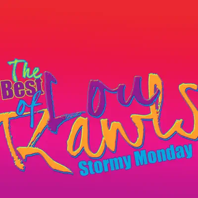 Stormy Monday - The Best of Lou Rawls (Remastered) - Lou Rawls