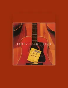 Listen to Doug Clark Steiger, watch music videos, read bio, see tour dates & more!