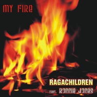 My Fire (feat. Ronnie Jones) - Ragachildren