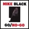 Go/No-Go - Mike Black lyrics