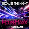 HouseMaxx - Because the Night (Scotty Remix Edit)