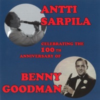 Celebrating the 100th Anniversary of Benny Goodman - Antti Sarpila