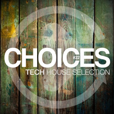 Choices, Vol. 22 (Tech House Selection)