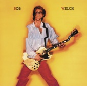 Bob Welch - 1981 - That's What We Said (3:07)