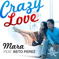 Crazy Love (feat. Beto Perez) - Single - Mara