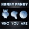 Who You Are (Kevin Kapaj Extended Mix) - Hanky Panky lyrics