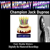 Your Birthday Present - Champion Jack Dupree (Remastered) artwork