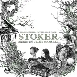 Stoker (Original Motion Picture Soundtrack) - Clint Mansell Stoker (Original Motion Picture Soundtrack) - Clint Mansell