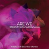 Are We (feat. Kyla Sexton) [Remixes], 2013