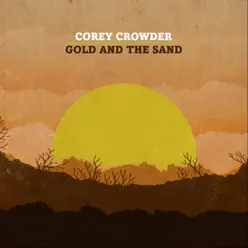 Gold and the Sand - Corey Crowder