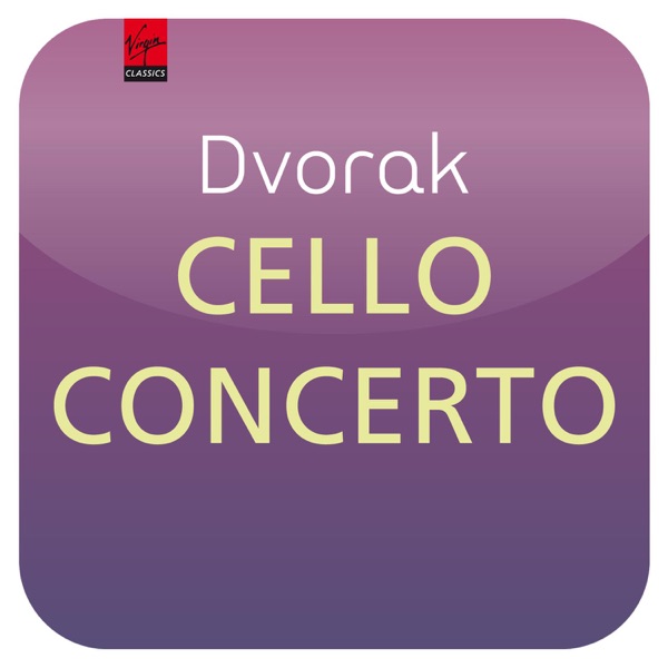 Dvořák: Cello Concerto, Op. 104