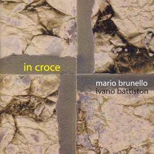 Mario Brunello & Ivano Battiston Play In croce