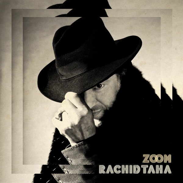 Zoom - Rachid Taha