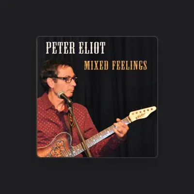 Listen to Peter Eliot, watch music videos, read bio, see tour dates & more!