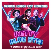 Original London Cast of Betty Blue Eyes - Betty Blue Eyes